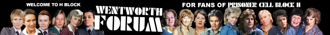 Wentworth Forum - Community for fans of Prisoner Cell Block H